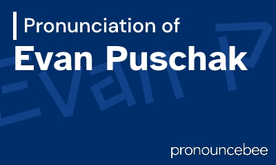 how to pronounce evan-puschak feature image