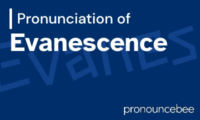 how to pronounce evanescence feature image