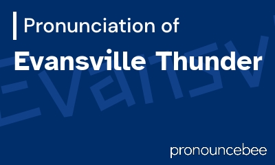 how to pronounce evansville-thunder feature image