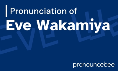 how to pronounce eve-wakamiya feature image