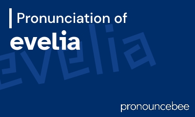 how to pronounce evelia feature image