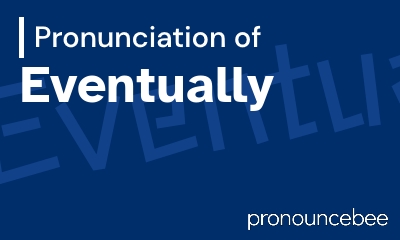 how to pronounce eventually feature image