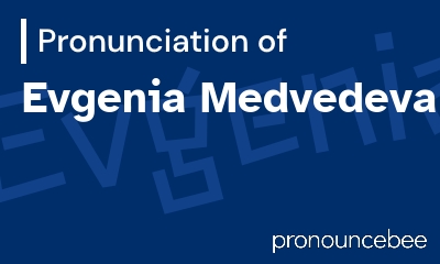 how to pronounce evgenia-medvedeva feature image