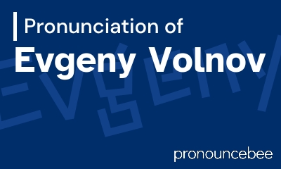 how to pronounce evgeny-volnov feature image