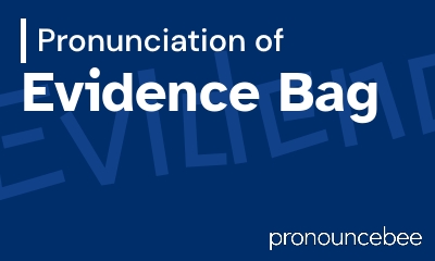 how to pronounce evidence-bag feature image