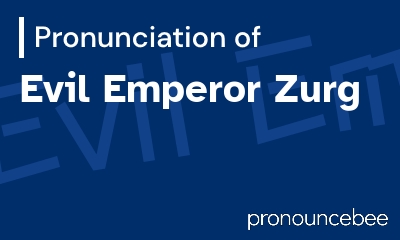 how to pronounce evil-emperor-zurg feature image