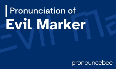 how to pronounce evil-marker feature image