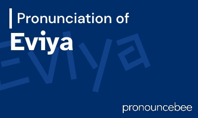 how to pronounce eviya feature image