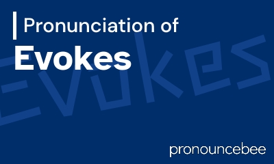 how to pronounce evokes feature image