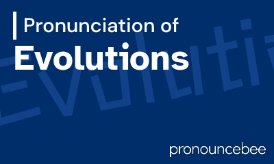 how to pronounce evolutions feature image