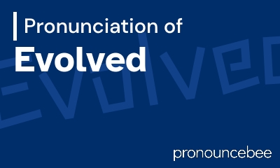 how to pronounce evolved feature image