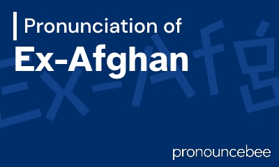 how to pronounce ex-afghan feature image