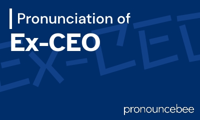 how to pronounce ex-ceo feature image