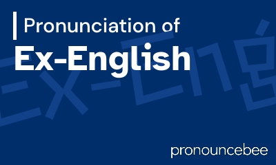 how to pronounce ex-english feature image