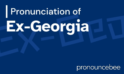 how to pronounce ex-georgia feature image