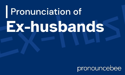 how to pronounce ex-husbands feature image