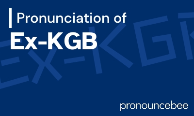 how to pronounce ex-kgb feature image