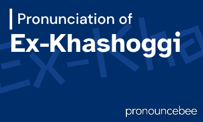 how to pronounce ex-khashoggi feature image