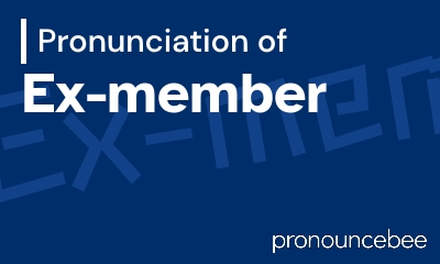 how to pronounce ex-member feature image