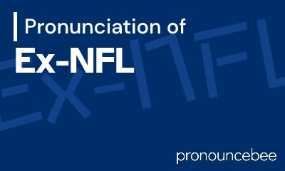 how to pronounce ex-nfl feature image