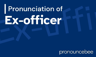 how to pronounce ex-officer feature image