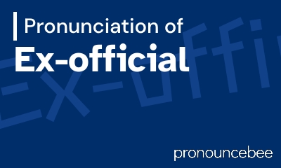 how to pronounce ex-official feature image