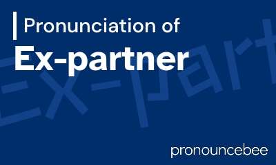 how to pronounce ex-partner feature image