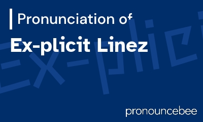 how to pronounce ex-plicit-linez feature image