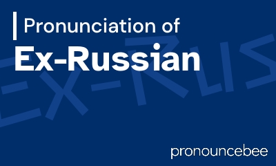 how to pronounce ex-russian feature image