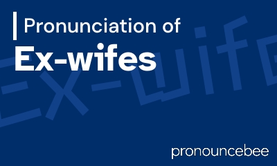 how to pronounce ex-wifes feature image