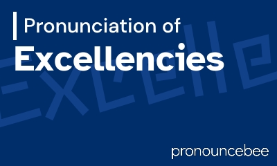 how to pronounce excellencies feature image