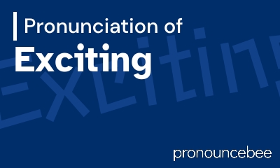 how to pronounce exciting feature image