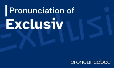 how to pronounce exclusiv feature image