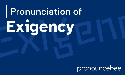 how to pronounce exigency feature image