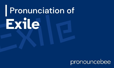 how to pronounce exile feature image
