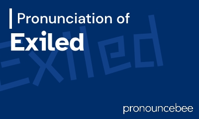 how to pronounce exiled feature image