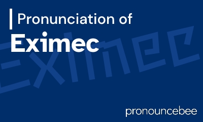 how to pronounce eximec feature image