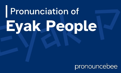 how to pronounce eyak-people feature image