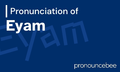 how to pronounce eyam feature image