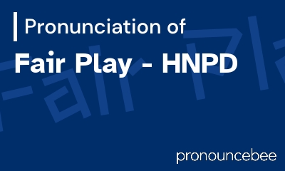 how to pronounce fair-play-hnpd feature image