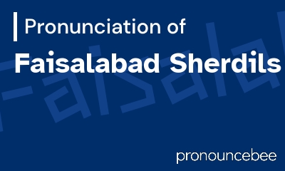 how to pronounce faisalabad-sherdils feature image