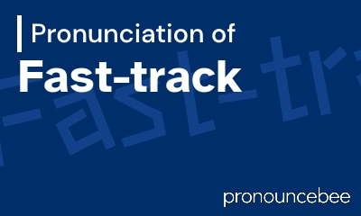 How To Pronounce Fast-track - Correct pronunciation of Fast-track