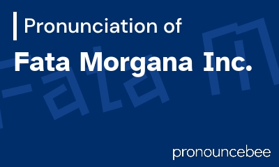 how to pronounce fata-morgana-inc feature image