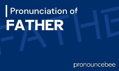 how to pronounce father feature image