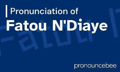 how to pronounce fatou-n-diaye feature image