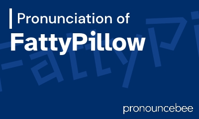 how to pronounce fattypillow feature image