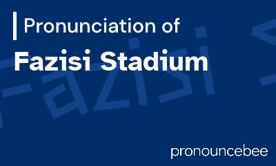 how to pronounce fazisi-stadium feature image