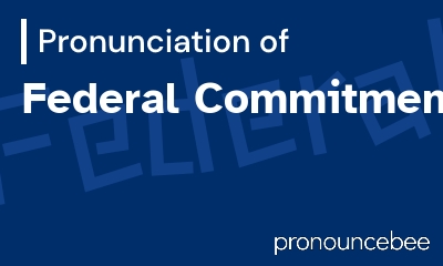 how to pronounce federal-commitment feature image