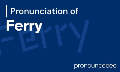 how to pronounce ferry feature image