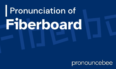 how to pronounce fiberboard feature image